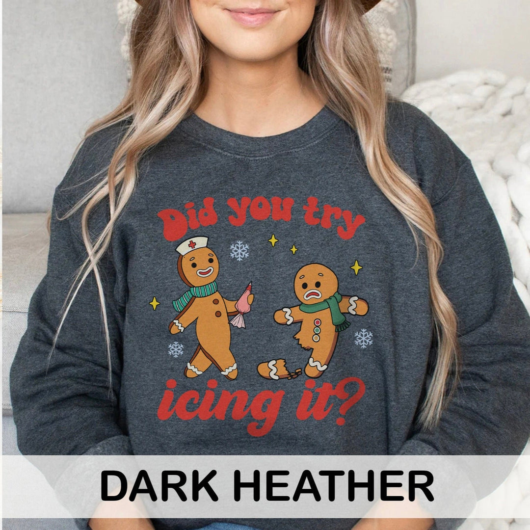 Did You Try Icing It Sweatshirt