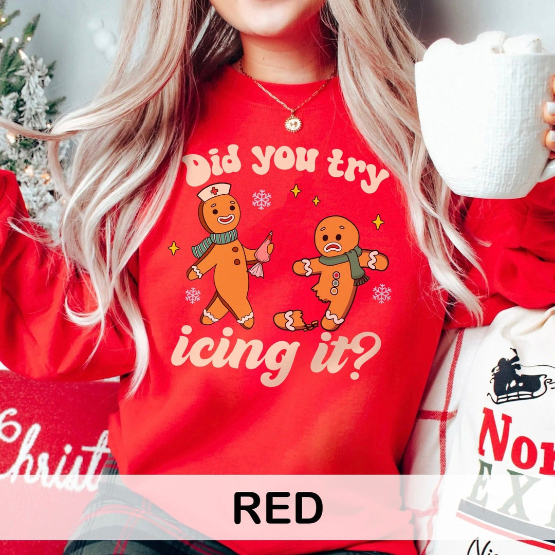 Did You Try Icing It Sweatshirt