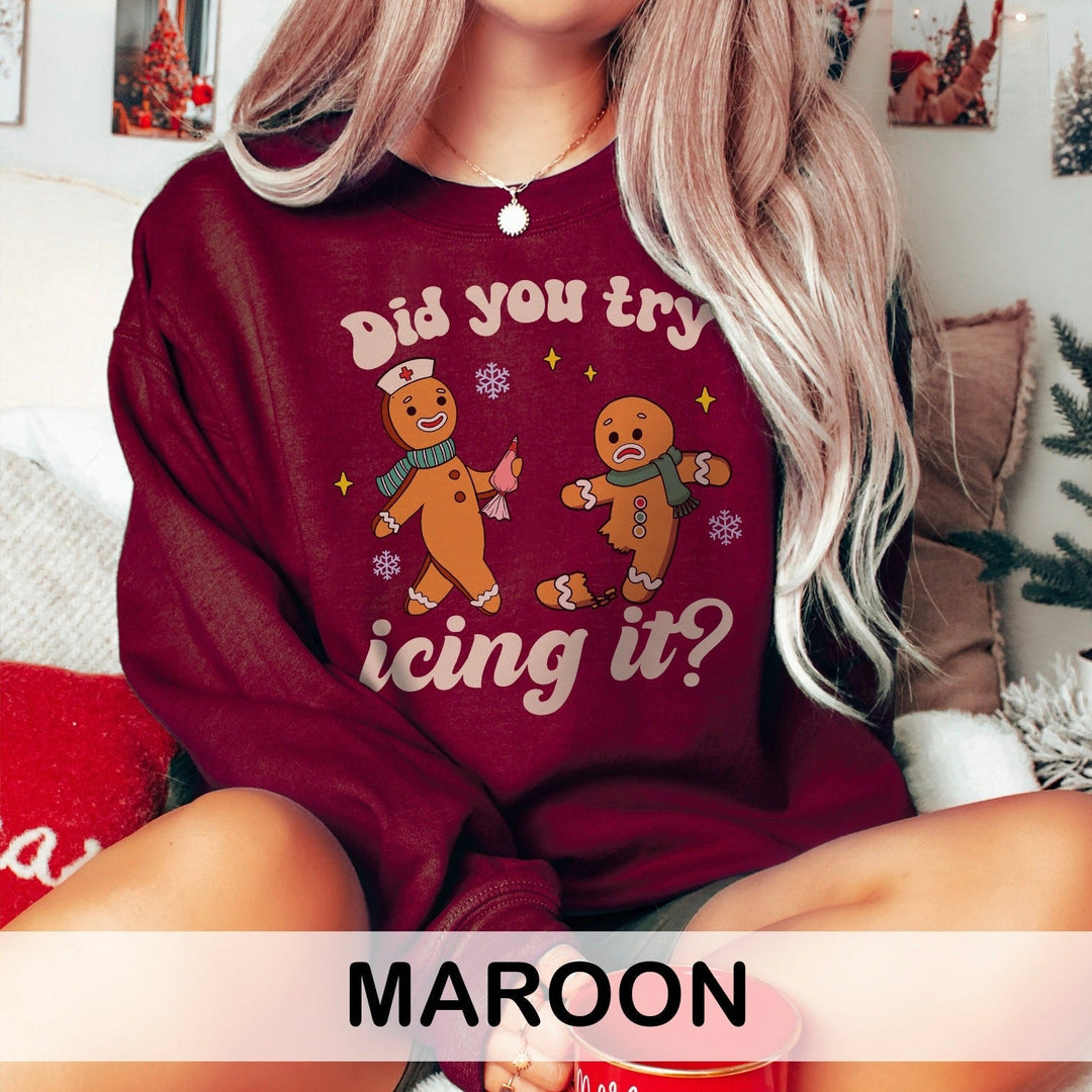 Did You Try Icing It Sweatshirt