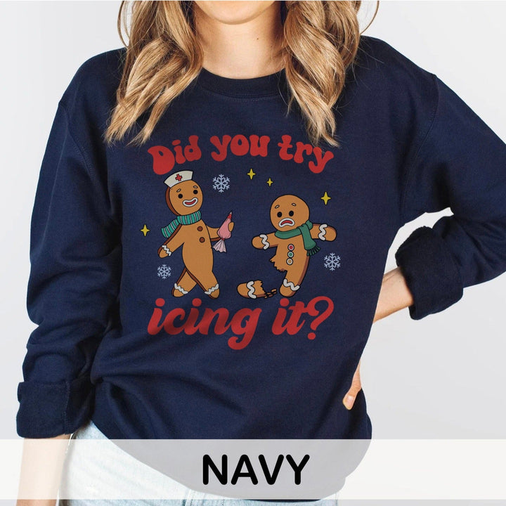 Did You Try Icing It Sweatshirt